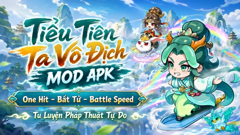 Hack Tiểu Tiên Ta Vô Địch MOD APK (One Hit, Bất Tử,Battle Speed) v0.0.5 Tính Năng Hack Tiểu Tiên Ta Vô Địch MOD APK